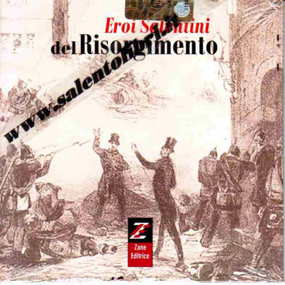 Immagine di Eroi Salentini del Risorgimento